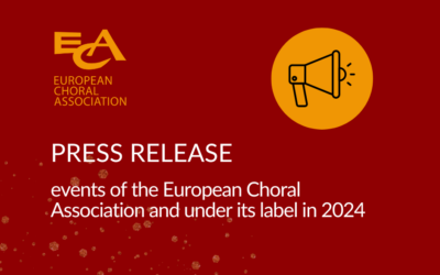 EVENTS OF THE EUROPEAN CHORAL ASSOCIATION AND UNDER ITS LABEL IN 2024