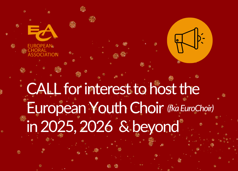 Call for interest to host the European Youth Choir in 2025, 2026 and beyond